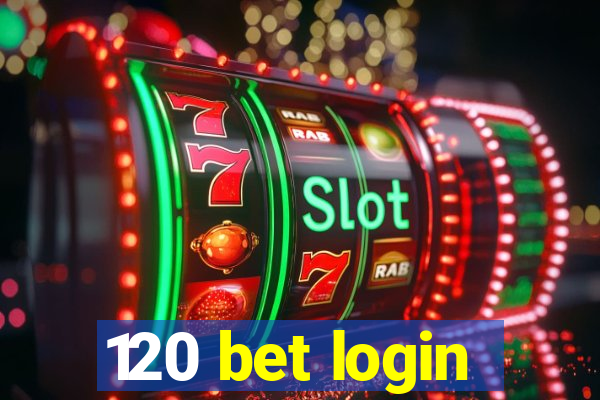 120 bet login